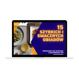 15 Szybkich i Smacznych obiadów